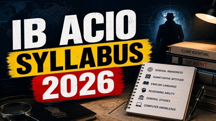 IB ACIO Syllabus 2026 and Exam Pattern